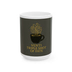 Venti Triple Shot of Fate Mug — Fantasy Coffee Lover Ceramic Mug (11oz & 15oz) - Aurora Path Media#original_value#15oz